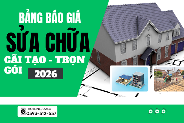 Báo Giá Sửa Nhà Trọn Gói Giá Rẻ, Cải Tạo Nhà Trọn Gói Mới Nhất 2026